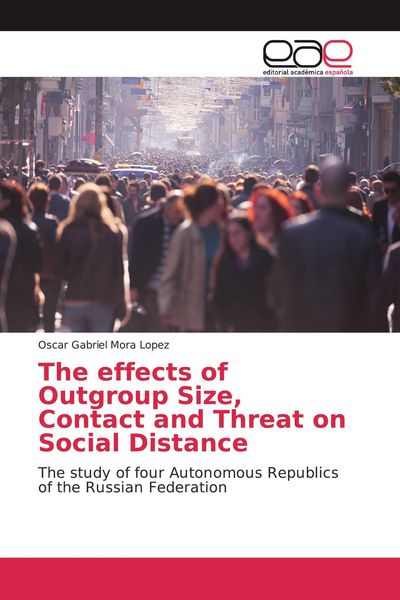 Produktbild: The effects of Outgroup Size, Contact and Threat on Social Distance