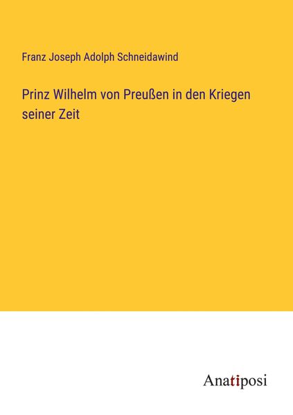 Produktbild: Prinz Wilhelm von Preu&szlig;en in den Kriegen seiner Zeit