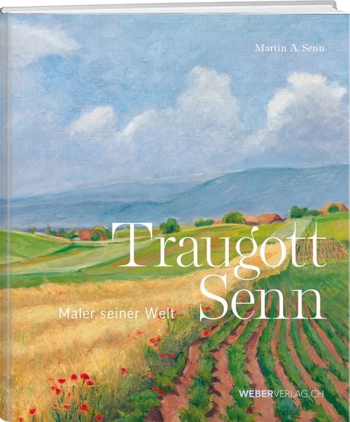 Traugott Senn, Gebundene Ausgabe von Martin A. Senn, Weber Verlag AG, 9783038186618
