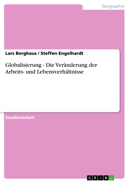 Produktbild: Globalisierung - Die Ver&auml;nderung der Arbeits- und Lebensverh&auml;ltnisse