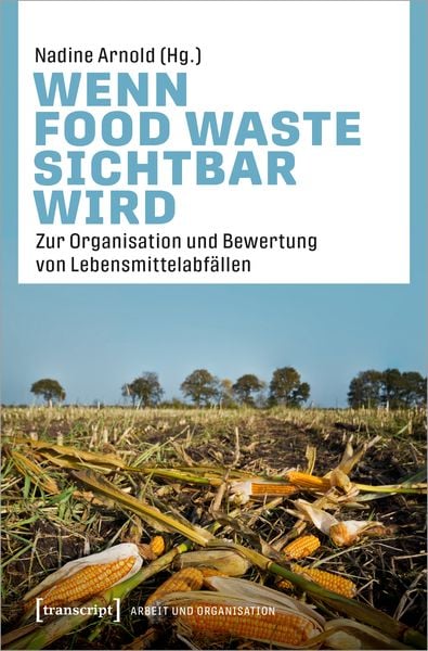 Produktbild: Wenn Food Waste sichtbar wird