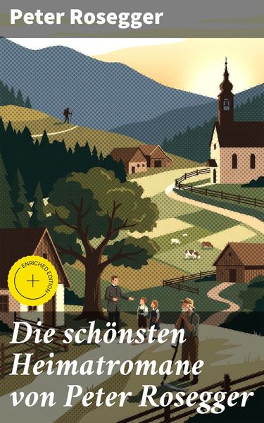 Produktbild: Die sch&ouml;nsten Heimatromane von Peter Rosegger