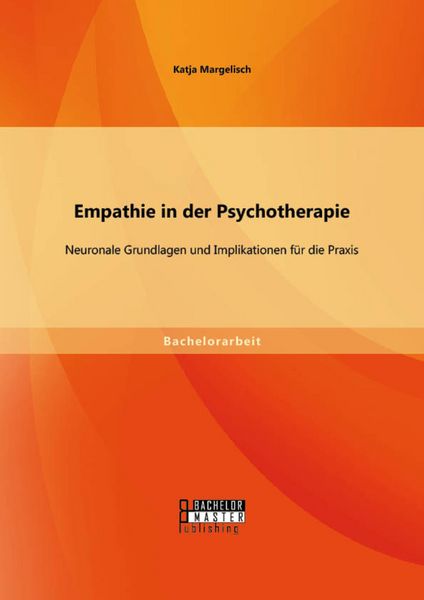 Produktbild: Empathie in der Psychotherapie: Neuronale Grundlagen und Implikationen f&uuml;r die Praxis