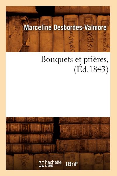 Produktbild: Bouquets et pri&egrave;res, (&Eacute;d.1843)