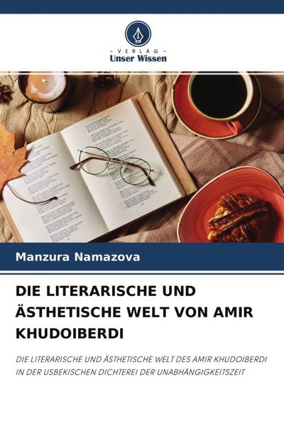 Produktbild: Die Literarische und &Auml;sthetische Welt von Amir Khudoiberdi