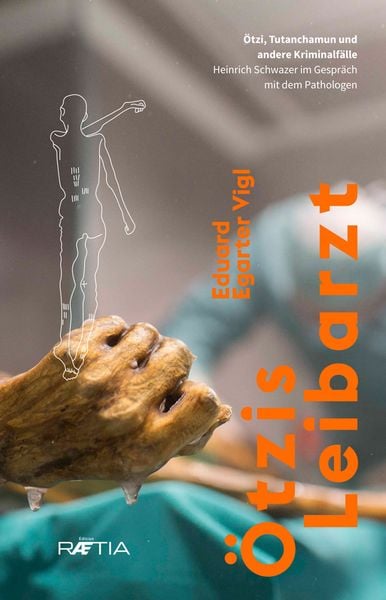 Edition Raetia Ötzis Leibarzt