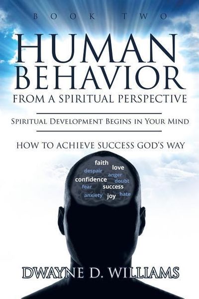 Produktbild: Human Behavior from a Spiritual Perspective: Spiritual Development Begins in Your Mind: How to Achieve Success God's Way