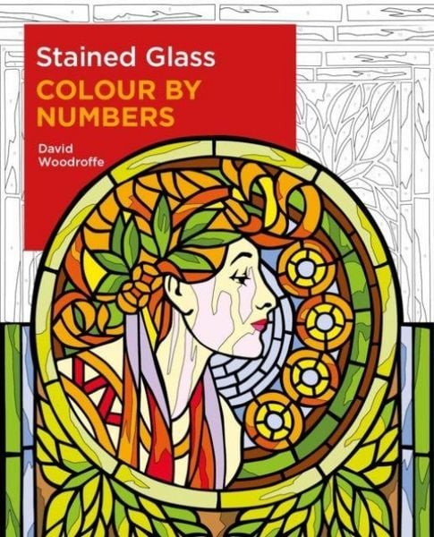 Stained Glass Colour by Numbers, Taschenbuch von David Woodroffe, Arcturus Publishing Ltd, 9781398803787
