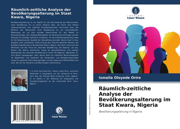 Räumlich-zeitliche Analyse der Bevölkerungsalterung im Staat Kwara, Nigeria, Taschenbuch von Ismaila Oloyede Orire, Verlag Unser Wissen, 9786204252971