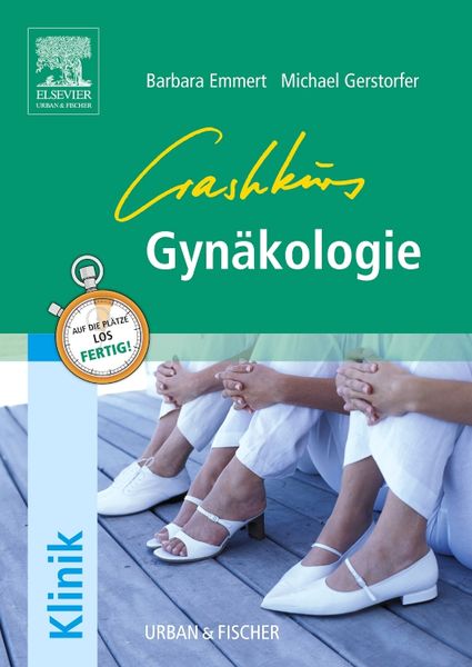 Crashkurs Gynäkologie, Taschenbuch von Barbara Emmert , Michael Gerstorfer, Urban & Fischer in Elsevier, 9783437313844