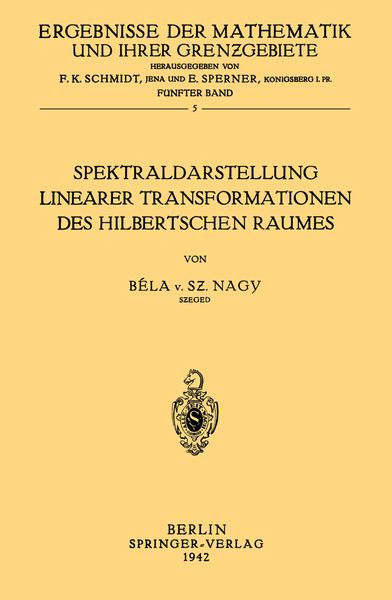 Spektraldarstellung Linearer Transformationen des Hilbertschen Raumes, Taschenbuch von Bela Szeged Nagy, Springer Berlin, 9783642983542