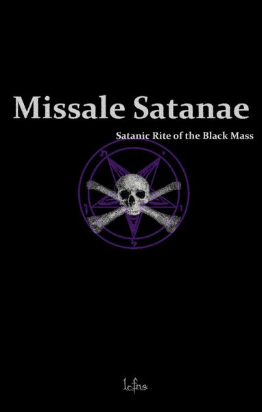 Produktbild: Missale Satanae. A Practical Guide to Satanic Ritual and the Black Mass