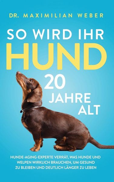Produktbild: So wird Ihr Hund 20 Jahre alt