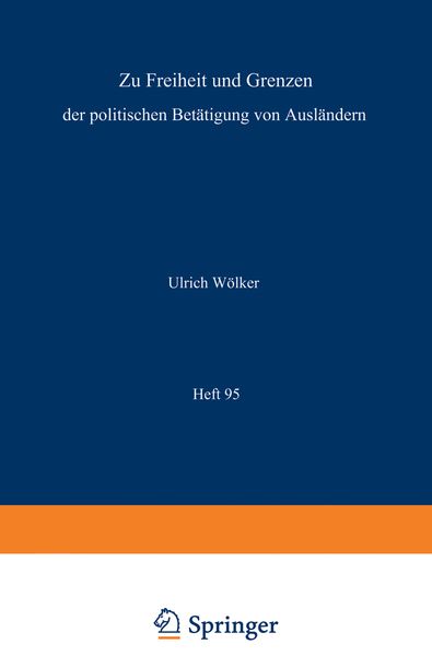 Produktbild: Zu Freiheit und Grenzen der politischen Bet&auml;tigung von Ausl&auml;ndern / Freedom and Restriction of Political Activities of Aliens / Libert&eacute; et restriction