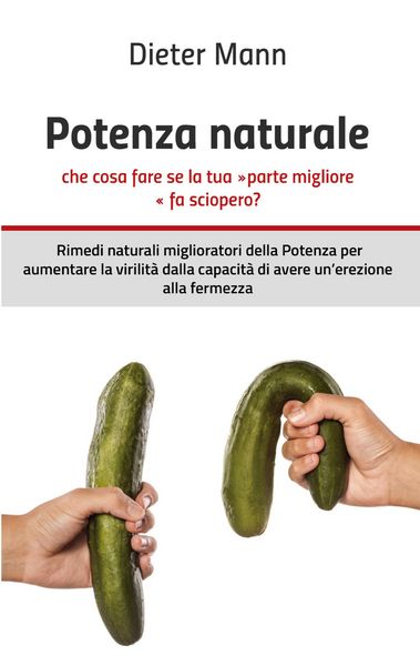 Produktbild: Potenza naturale - che cosa fare se la tua &raquo;parte migliore&laquo; fa sciopero?