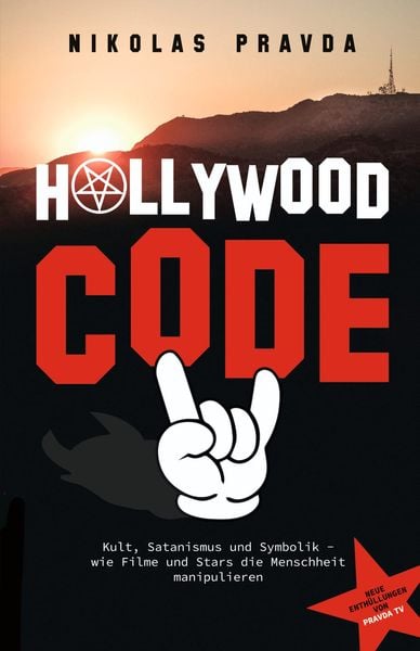 Der Hollywood-Code: Kult, Satanismus und Symbolik