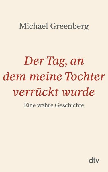 Produktbild: Der Tag, an dem meine Tochter verr&uuml;ckt wurde
