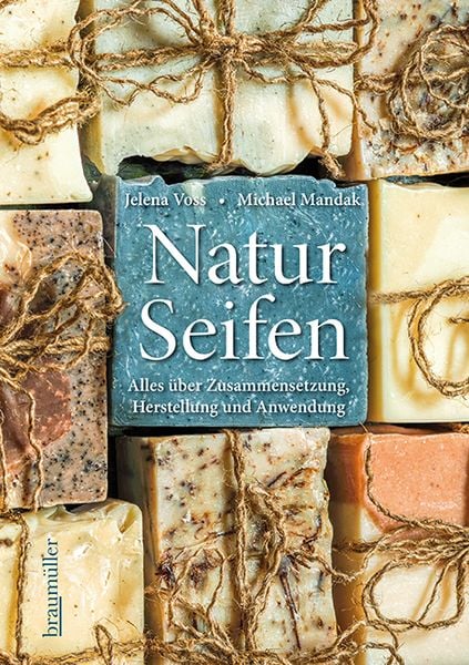 Naturseifen, Gebundene Ausgabe von Jelena Voss,Michael Mandak, Braumüller Verlag, 978-3-99100-310-6