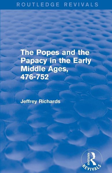 Produktbild: The Popes and the Papacy in the Early Middle Ages (Routledge Revivals)