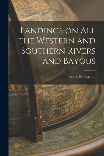 Produktbild: Landings on All the Western and Southern Rivers and Bayous
