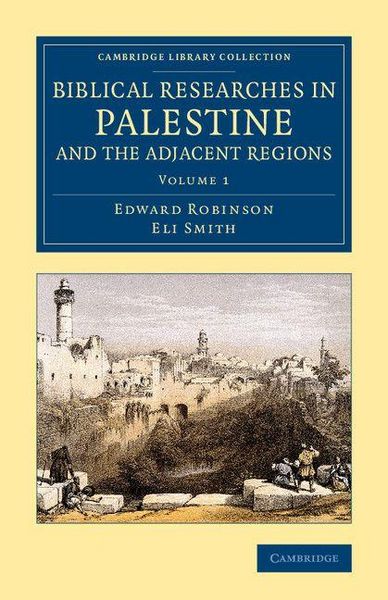 Produktbild: Biblical Researches in Palestine and the Adjacent Regions - Volume 1