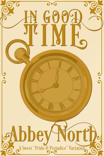Produktbild: In Good Time: A Sweet "Pride & Prejudice" Variation