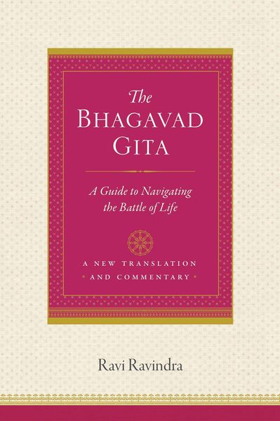 The Bhagavad Gita: A Guide to Navigating the Battle of Life