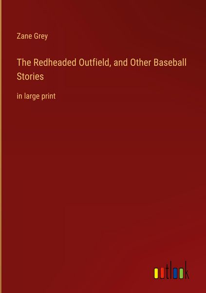 Produktbild: The Redheaded Outfield, and Other Baseball Stories