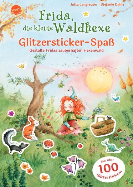 Frida, die kleine Waldhexe. Glitzersticker-Spaß. Gestalte Fridas zauberhaften Hexenwald, Geheftet von Jutta Langreuter, Arena, 978-3-401-72040-1