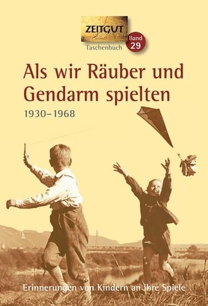 Als wir Räuber und Gendarm spielten, Taschenbuch von , Zeitgut Verlag, 978-3-86614-226-8