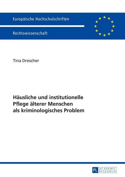 Produktbild: Haeusliche und institutionelle Pflege aelterer Menschen als kriminologisches Problem