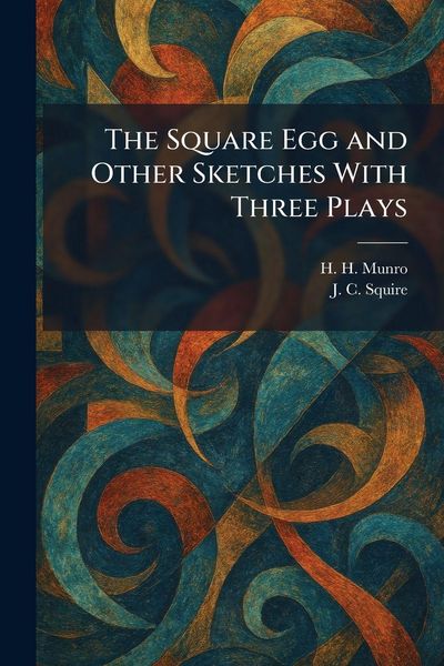 Produktbild: The Square Egg and Other Sketches With Three Plays
