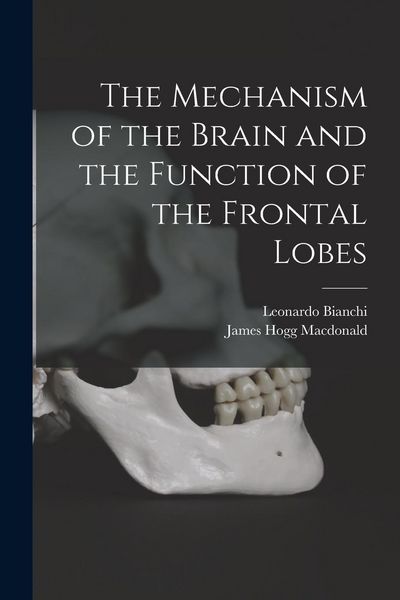 Produktbild: The Mechanism of the Brain and the Function of the Frontal Lobes