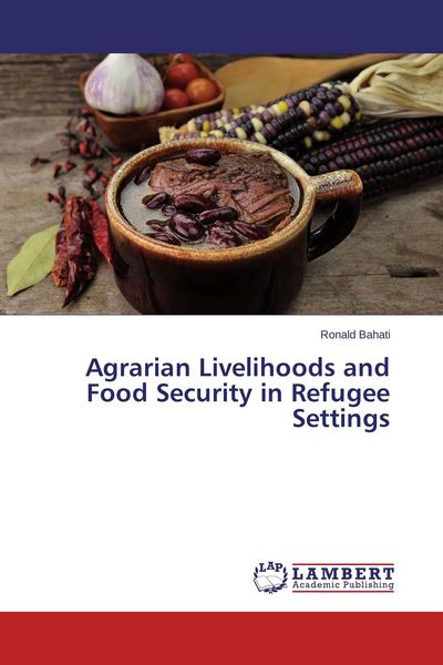 Produktbild: Agrarian Livelihoods and Food Security in Refugee Settings