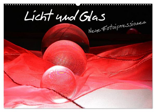 Produktbild: Licht und Glas - Neue Fotoimpressionen (Wandkalender 2026 DIN A2 quer), CALVENDO Monatskalender