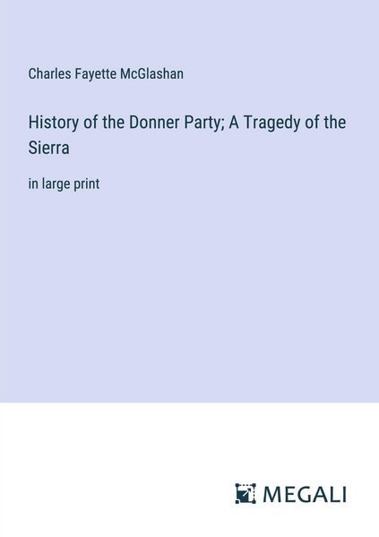 Produktbild: History of the Donner Party; A Tragedy of the Sierra
