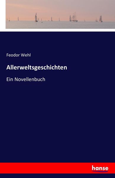 Allerweltsgeschichten, Taschenbuch von Feodor Wehl, Hansebooks, 9783742888051