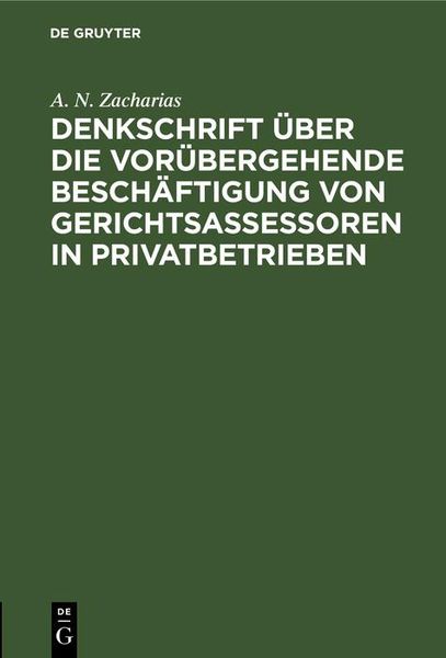 Produktbild: Denkschrift &uuml;ber die vor&uuml;bergehende Besch&auml;ftigung von Gerichtsassessoren in Privatbetrieben