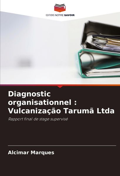Produktbild: Diagnostic organisationnel : Vulcaniza&ccedil;&atilde;o Tarum&atilde; Ltda