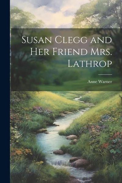Produktbild: Susan Clegg and her Friend Mrs. Lathrop