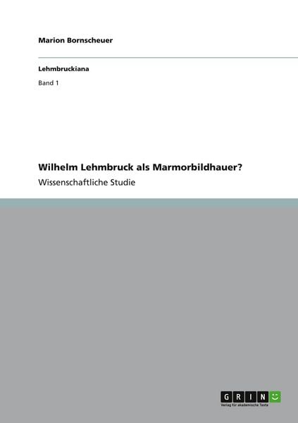 Produktbild: Wilhelm Lehmbruck als Marmorbildhauer?