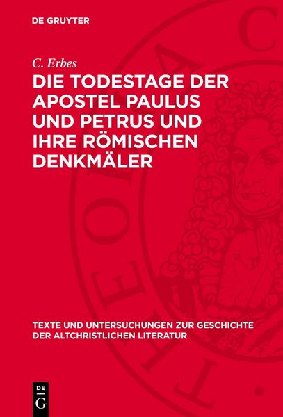 Produktbild: Die Todestage der Apostel Paulus und Petrus und ihre r&ouml;mischen Denkm&auml;ler