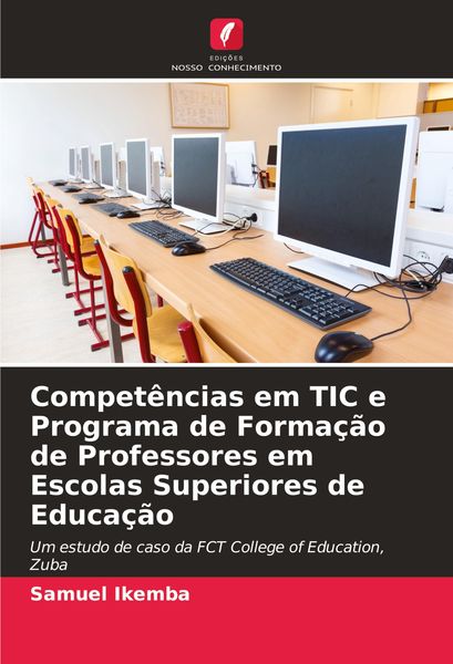 Produktbild: Compet&ecirc;ncias em TIC e Programa de Forma&ccedil;&atilde;o de Professores em Escolas Superiores de Educa&ccedil;&atilde;o
