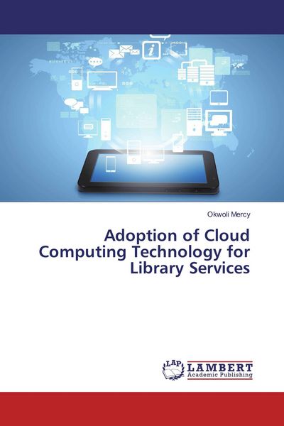 Produktbild: Adoption of Cloud Computing Technology for Library Services