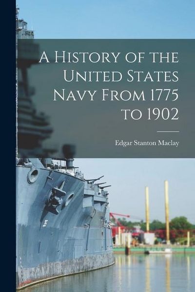 Produktbild: A History of the United States Navy From 1775 to 1902