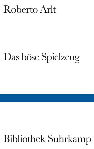 Das böse Spielzeug, Gebundene Ausgabe von Roberto Arlt, Suhrkamp, 9783518224069