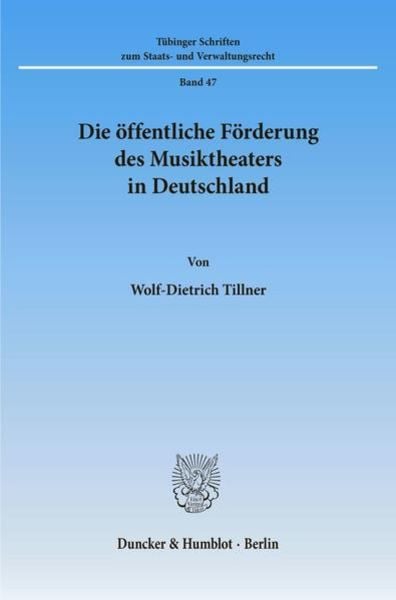 Die öffentliche Förderung des Musiktheaters in Deutschland., Taschenbuch von Wolf-Dietrich Tillner, Duncker & Humblot, 9783428095742