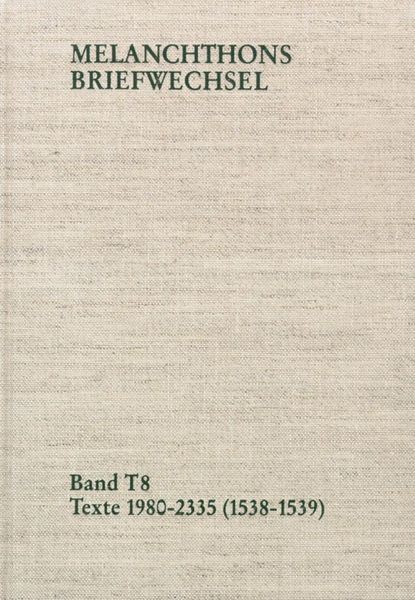 Produktbild: Melanchthons Briefwechsel / Band T 8: Texte 1980-2335 (1538-1539)
