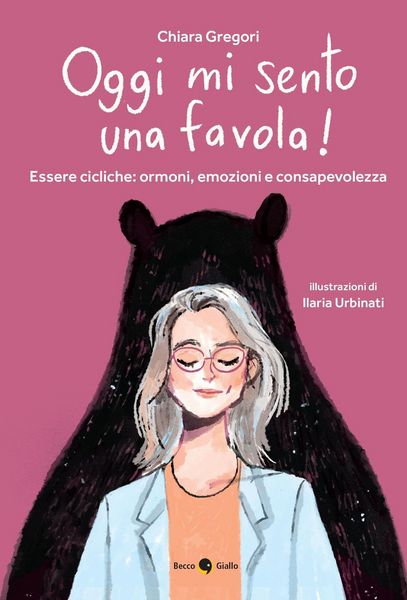 Produktbild: Oggi mi sento una favola! Essere cicliche: ormoni, emozioni e consapevolezza