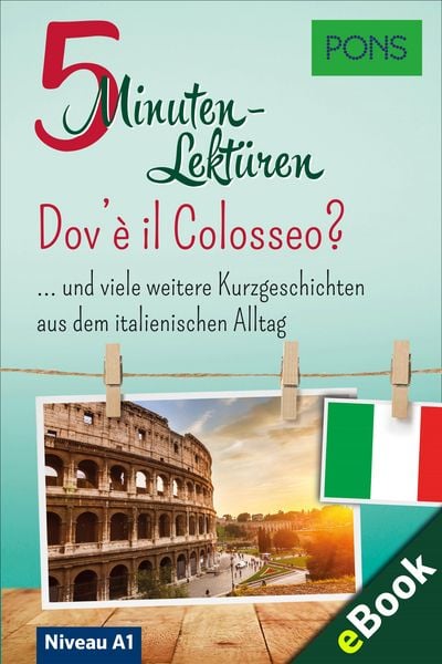 Produktbild: PONS 5-Minuten-Lekt&uuml;ren Italienisch A1 - Dov'&egrave; il Colosseo?